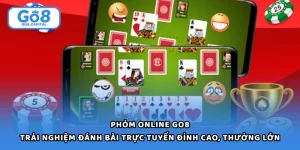Phỏm Online Go8 - Trải Nghiệm Đánh Bài Trực Tuyến Đỉnh Cao, Thưởng Lớn