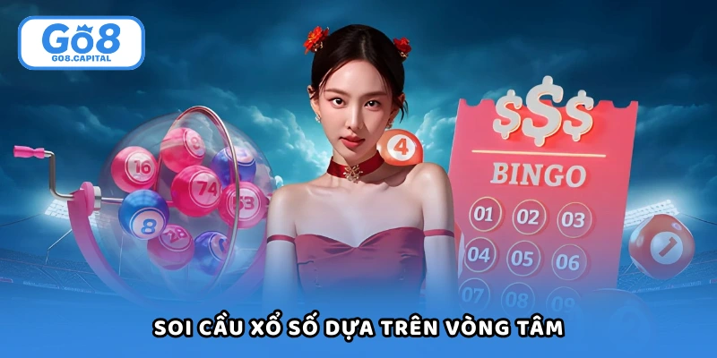 Soi cầu xổ số dựa trên vòng tâm